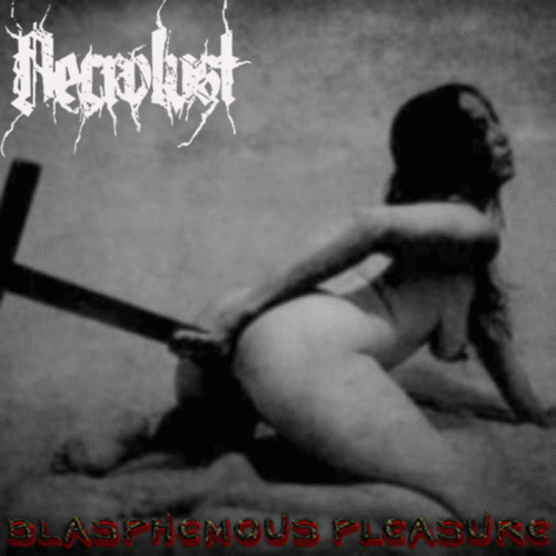 Necrolust (ITA-1) : Blasphemous Pleasure